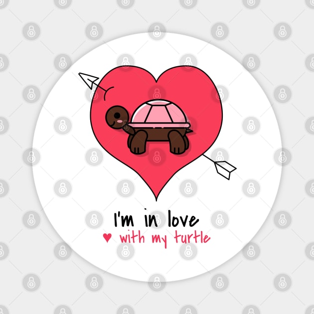 I'm in love with my turtle Magnet by G-DesignerXxX